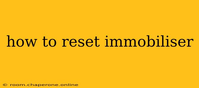 how to reset immobiliser