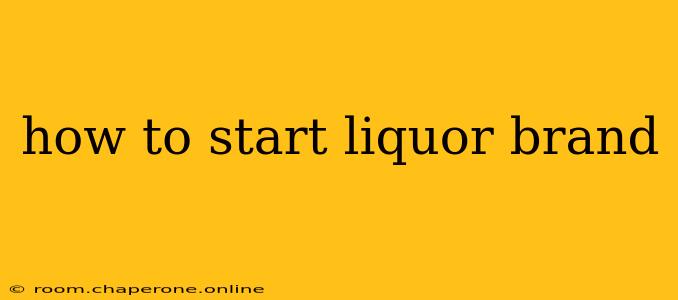 how to start liquor brand