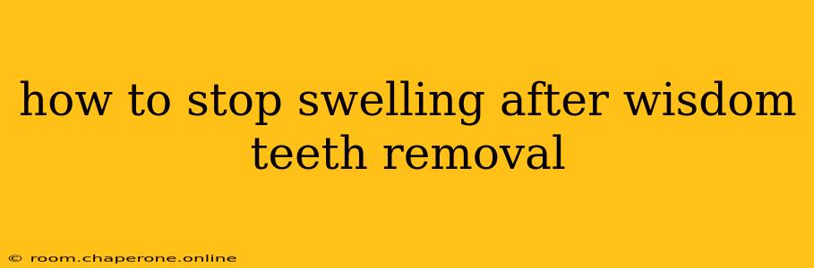 how to stop swelling after wisdom teeth removal