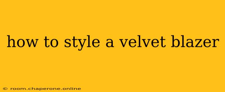 how to style a velvet blazer