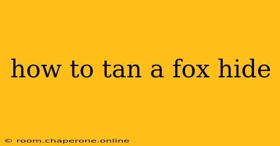 how to tan a fox hide