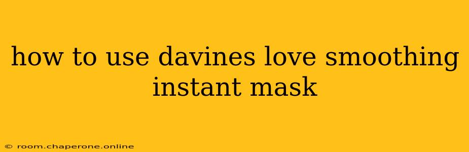 how to use davines love smoothing instant mask