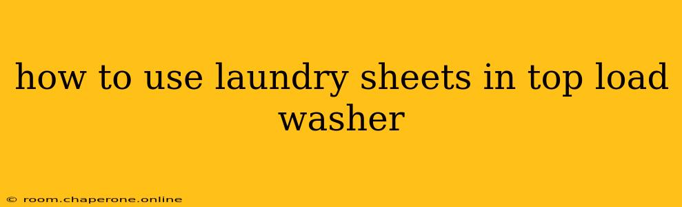 how to use laundry sheets in top load washer