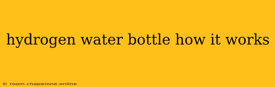 hydrogen water bottle how it works